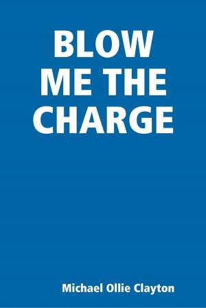 Book cover of BLOW ME THE CHARGE