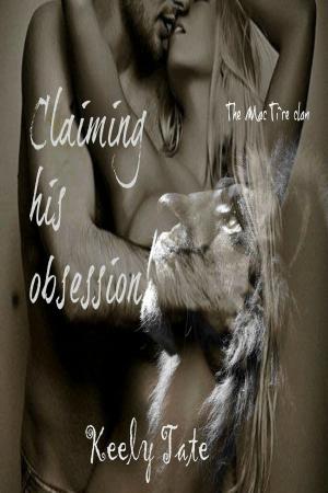 Cover of Claiming His Obsession: The Mac Ti`re Clan ( Book 4)