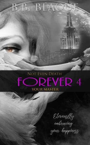 Cover of the book Not Even Death-Forever Your Master by Floating Pen