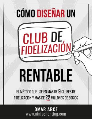 Book cover of Cómo diseñar un club de fidelización rentable