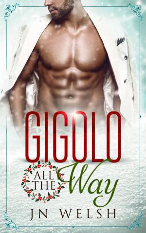 Cover of the book Gigolo All the Way by Elliot Martel
