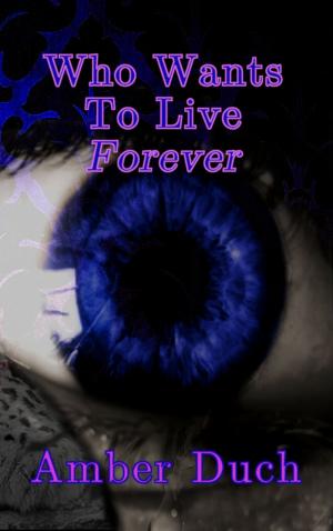 Cover of the book Who Wants To Live Forever by Jeffrey Kosh