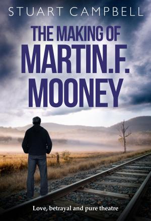 Cover of the book The Making of Martin F. Mooney by Nicci French