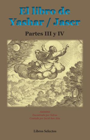 Cover of the book El libro de Yashar / Jaser. Partes III y IV by Emilio Martinez Paula