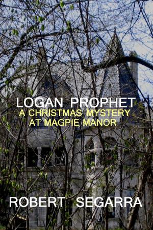 Book cover of Logan Prophet: A Christmas Mystery At Magpie Manor