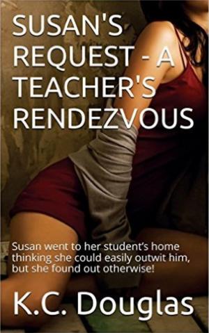 Cover of the book Susan's Request: A Teacher's Rendezvous by KC Douglas