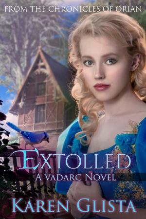 Cover of the book Extolled (Chronicles of Orian 2 of 3) by Jaysen True Blood