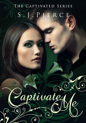 Cover of the book Captivate Me: The Captivated Series by Piken Sander