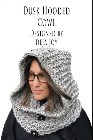 Cover of the book Dusk Hooded Cowl by Deja Joy