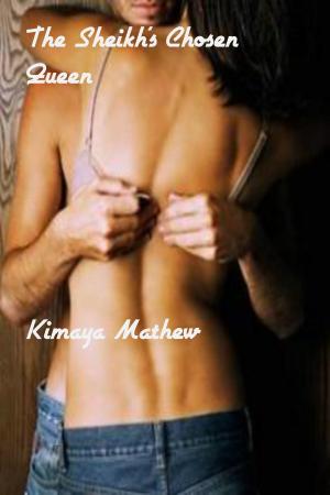 Cover of the book The Sheikh's Chosen Queen by Kimaya Mathew