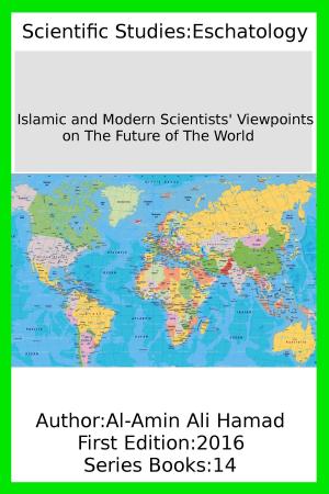 Cover of the book Islamic and Modern Scientists' Viewpoints on The Future of The World by Kehinde Sonola
