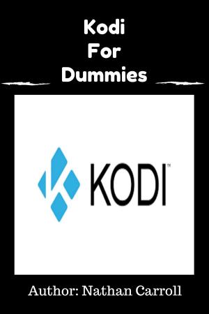 Cover of the book Kodi for Dummies by Christelle Chatel