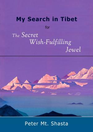 Book cover of My Search in Tibet for the Secret Wish-Fulfilling Jewel