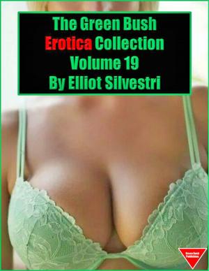 Book cover of The Green Bush Erotica Collection Volume 19