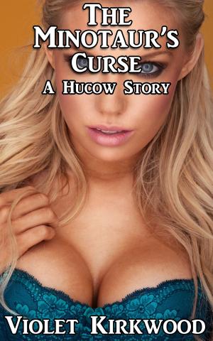 Cover of the book The Minotaur's Curse: A Hucow Story by Roxanne Sweet
