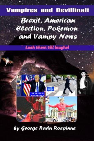 Cover of Vampires and Devillinati: Brexit, American Election, Pokemon and Vampy News