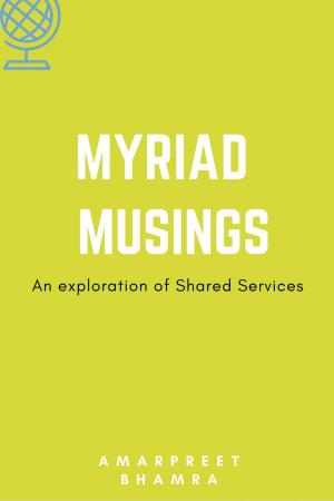 Cover of the book Myriad Musings (An Exploration Of Shared Services) by J. Crawford
