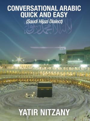Book cover of Conversational Arabic Quick and Easy: Saudi Hijazi Dialect