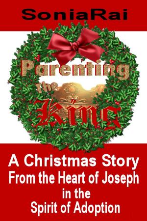 Cover of the book Parenting The King by Jonathan MS Pearce, James A. Lindsay
