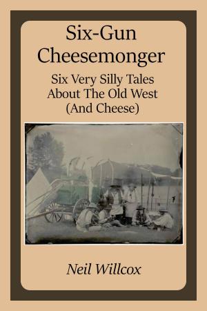 Cover of the book Six-Gun Cheesemonger by Roy Pace