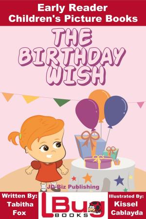 Cover of the book The Birthday Wish: Early Reader - Children's Picture Books by Fatima Usman