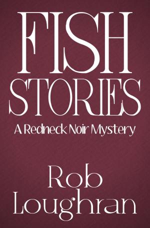 Book cover of Fish Stories: A Redneck Noir Mystery
