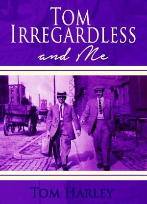 Book cover of Tom Irregardless and Me
