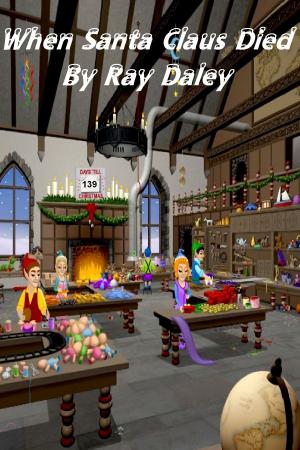 Cover of the book When Santa Claus Died by Ray Daley
