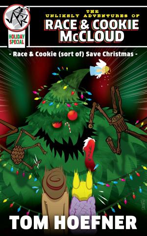 Cover of the book The Unlikely Adventures of Race & Cookie McCloud (Holiday Special): Race & Cookie (sort of) Save Christmas by Manuel Delprieto