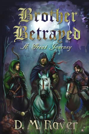 Cover of the book A Great Journey ~ Book One of Brother Betrayed by Stefano Lanciotti