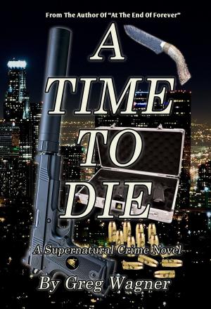 Book cover of A Time To Die: A Supernatural Crime Novel