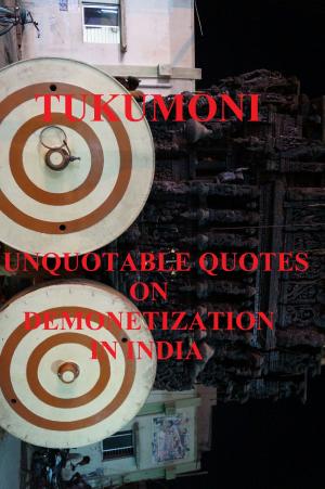 Cover of the book Unquotable Quotes on Demonetization in India by Bettina Peters