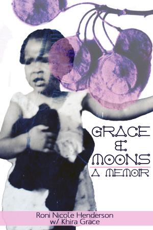 Book cover of Grace & Moons: A Memoir
