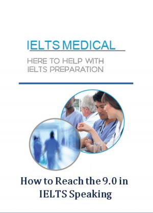 Cover of the book How to Reach the 9.0 in IELTS Academic Speaking by Shelly Strauss