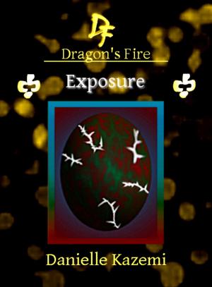 Cover of the book Exposure (#24) (Dragon's Fire) by Laura Bastian Mikey Brooks, Juli Caldwell Wendy Knight, JR Simmons Jaclyn Weist