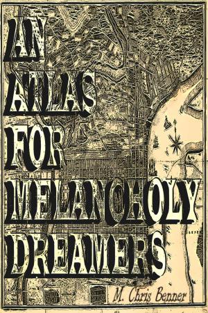 Cover of the book An Atlas for Melancholy Dreamers by JP Tate