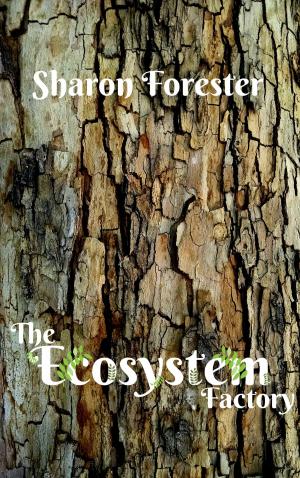 Cover of the book The Ecosystem Factory by Mike Sajovie