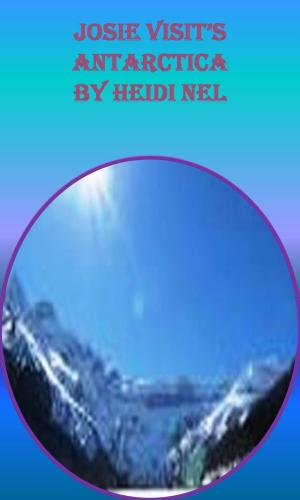 Cover of the book Josie Visit's Antarctica by J. Daniel Sawyer