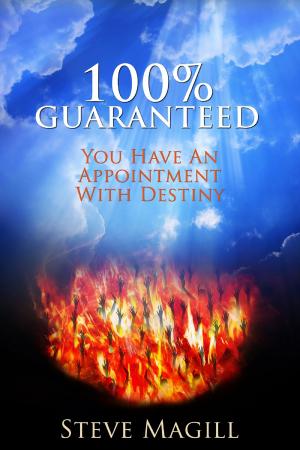 Cover of the book 100% Guaranteed, You Have An Appointment With Destiny by Jim Kerwin