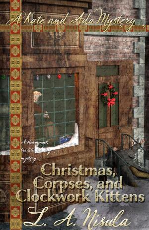 Cover of the book Christmas, Corpses, and Clockwork Kittens by Jamieson Ridenhour