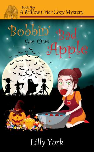 Cover of the book Bobbin' For One Bad Apple (A Willow Crier Cozy Mystery Book 5) by Mark Lanton