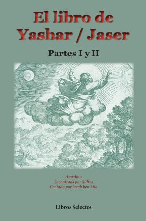 Cover of the book El libro de Yashar / Jaser. Partes I y II by Florence Scovel Shinn