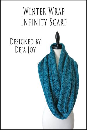 Cover of the book Winter Wrap Infinity Scarf by Deja Joy
