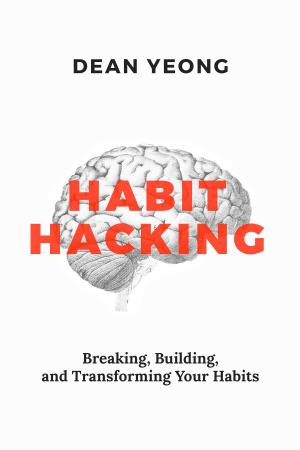 Cover of the book Habit Hacking: Breaking, Building, and Transforming Your Habits by Kelly Ojstersek