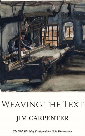 Cover of the book Weaving the Text: The 70th Birthday Edition of the 1994 Dissertation by Irene Taylor