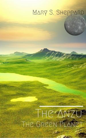 Cover of the book The Anzu: The Green Planet by Aidan Grave