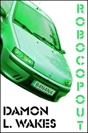 Cover of Robocopout by Damon L. Wakes, Damon L. Wakes