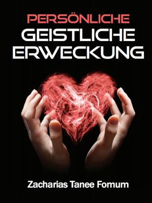 Cover of the book Persönliche Geistliche Erweckung by Zacharias Tanee Fomum