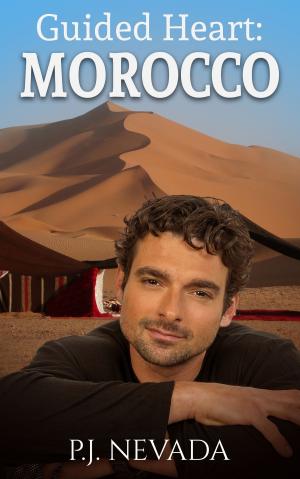 Cover of the book Guided Heart: Morocco by P.J. Nevada