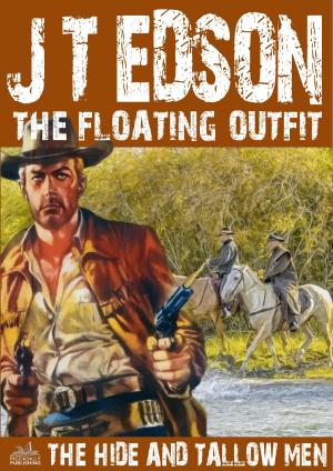 Cover of the book The Floating Outfit 7: The Hide and Tallow Men by BJ Holmes